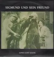 Sigmund Und Sein Freund - Love Lust Leave