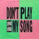 7inch Vinyl Single - Sign O' Soul - Don't Play My Song