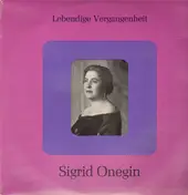 Sigrid Onegin - Lebendige Vergangenheit