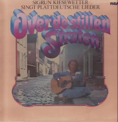 Sigrun Kiesewetter - Over De Stillen Straten - Plattdeutsche Lieder