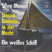 Silva Manos - Sterne Funkeln In Der Nacht / Ein Weißes Schiff