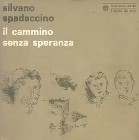 Silvano Spadaccino - Il Cammino Senza Speranza