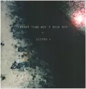 LP - Silver 6 - First Time Won't Kill You