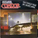 7inch Vinyl Single - Silver Condor - You Could Take My Heart Away