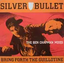 12'' - Silver Bullet - Bring Forth The Guillotine (The Ben Chapman Mixes)