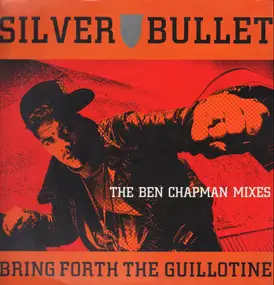 Silver Bullet - Bring Forth The Guillotine