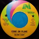 7inch Vinyl Single - Silver Fleet - Come On Plane