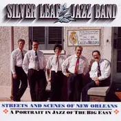 Silver Leaf Jazz Band - Streets And Scenes Of New Orleans