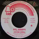 7inch Vinyl Single - Silver Lining - Bye, Goodbye /Writings On The Wall