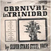 Silver Stars Steel Orchestra - Carnival In Trinidad Vol. IV