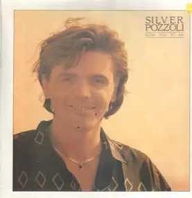 Silver Pozzoli - From You To Me