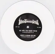7inch Vinyl Single - Silver Tongued Devil - We Are The Road Crew - Numbered, White Vinyl