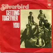 7inch Vinyl Single - Silverbird - Getting Together / You