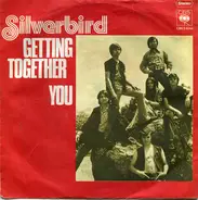 Silverbird - Getting Together / You