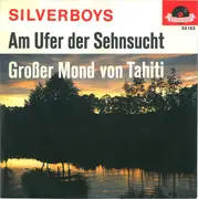 7inch Vinyl Single - Silverboys - Am Ufer Der Sehnsucht / Großer Mond Von Tahiti