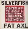 LP - Silverfish - Fat Axl