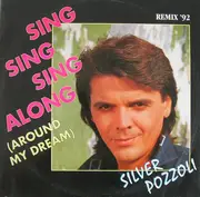 12inch Vinyl Single - Silver Pozzoli, Silvio Pozzoli - Sing Sing Sing Along (Around My Dream)