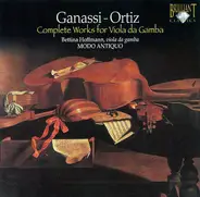 Silvestro Ganassi Dal Fontego , Diego Ortiz - Bettina Hoffmann , Modo Antiquo - Complete Works For Viola Da Gamba