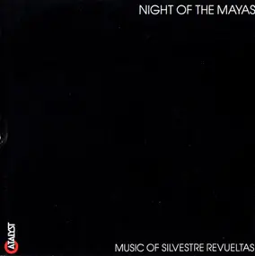 Silvestre Revueltas - The Night Of The Mayas