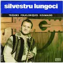 LP - Silvestru Lungoci - Un Virtuose Des Flûtes Roumaines = A Virtuoso Of The Romanian Flutes - White Labels