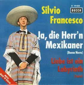 Silvio Francesco - Ja, Die Herr'n Mexikaner