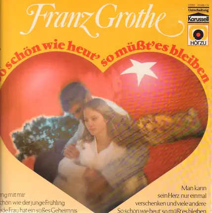 Franz Grothe - So Schön Wie Heut', So Müßt' Es Bleiben