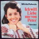 7inch Vinyl Single - Silvia Poluxis - Ich Will Liebe Nur Von Peter