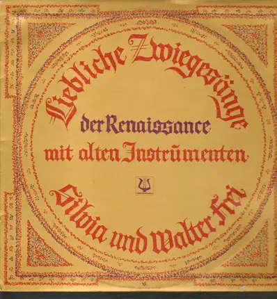 Silvia und Walter Frei - Liebliche Zwiegesänge der Renaissance - Weltliche Musik