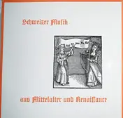 Silvia Und Walter Frei - Schweizer Musik Aus Mittelalter Und Renaissance
