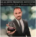 LP - Silas Hites - Silas Hite presents Vol. 1: Sounds for a Dinner Party