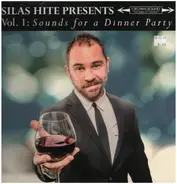 Silas Hites - Silas Hite presents Vol. 1: Sounds for a Dinner Party