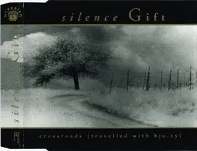 Silence Gift - Crossroads (Travelled With Bju-Ty)