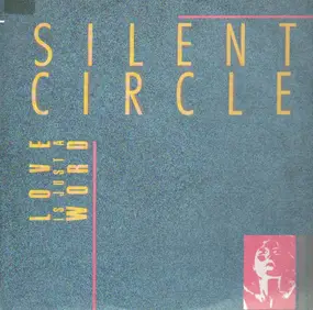 Silent Circle - Love is Just a word