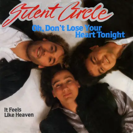 Silent Circle - Oh, Don't Lose Your Heart Tonight