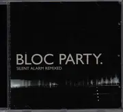 CD - bloc party - silent alarm remixed