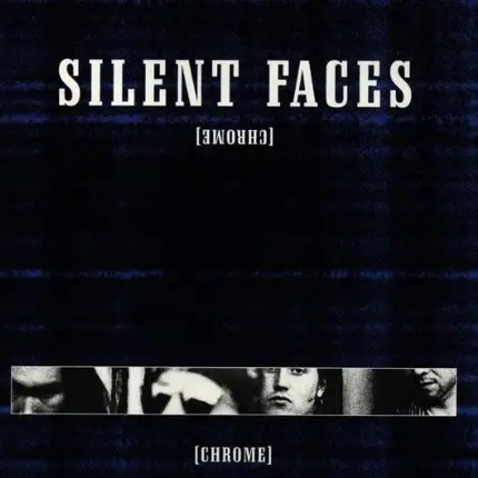 Silent Faces - Chrome