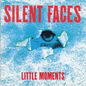 Silent Faces - Little Moments