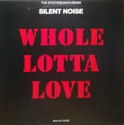 12inch Vinyl Single - Silent Noise - Whole Lotta Love