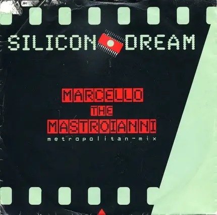 Silicon Dream - Marcello The Mastroianni (Metropolitan-Mix) / Marcello The Mastroianni (La Dolce Vita Mix)