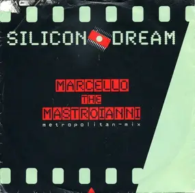 Silicon Dream - Marcello The Mastroianni (Metropolitan-Mix) / Marcello The Mastroianni (La Dolce Vita Mix)