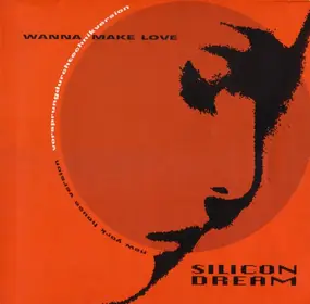 Silicon Dream - Wanna Make Love