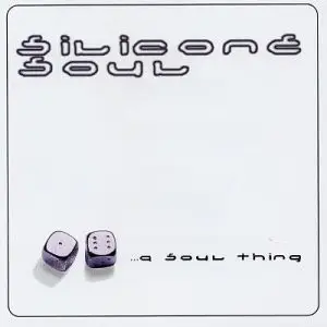 Silicone Soul - ...A Soul Thing