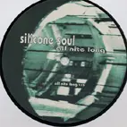 Silicone Soul - All Nite Long