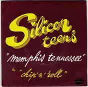 Silicon Teens - Memphis Tennessee / Chip 'N' Roll