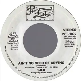 Silk - Ain't No Need Of Crying / On Fire