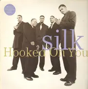 Silk - Hooked on you