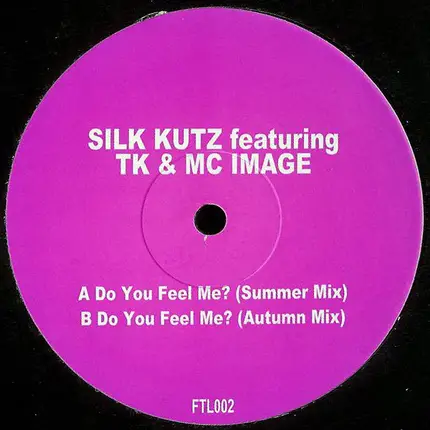 Silk Kutz Featuring TK & MC Image - Do You Feel Me?