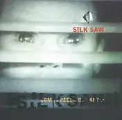 Silk Saw - Come Freely, Go Safely