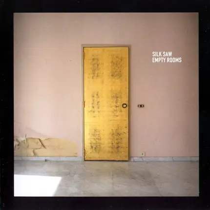 Silk Saw - Empty Rooms