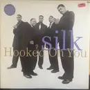 12inch Vinyl Single - Silk - Hooked On You